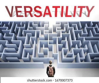Versatility can be hard to get - pictured as a word Versatility and a maze to symbolize that there is a long and difficult path to achieve and reach Versatility, 3d illustration