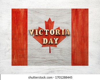 Victoria Day. Beautiful Greeting Card. Close-up, View From Above. National Holiday Concept. Congratulations For Family, Relatives, Friends And Colleagues