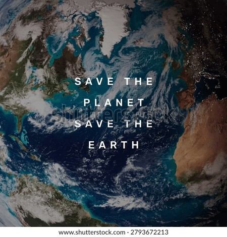 A view of Earth from space with the text 'Save the Planet, Save the Earth' overlaying the image, emphasizing environmental conservation.