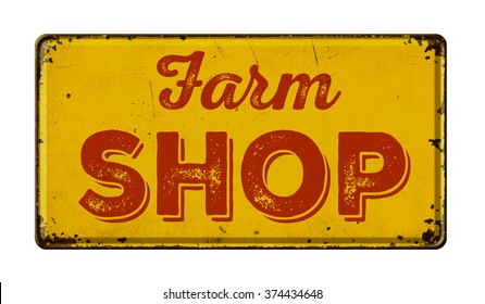 Vintage Rusty Metal Sign On A White Background - Farm Shop