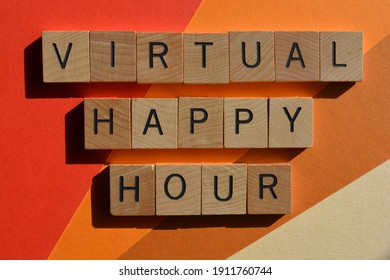 Virtual Happy Hour, A Buzzword Phrase Meaning An Online Gathering