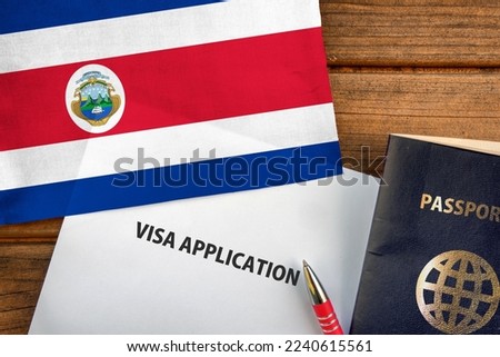  Visa application form, passport and flag of Costa Rica 