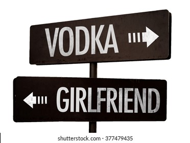 Vodka - Girlfriend Signpost Isolated On White Background