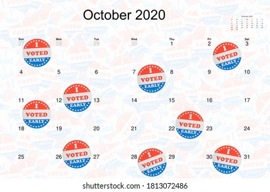 I Voted Early Sticker Or Campaign Buttons Stuck On An October 2020 Calendar To Show Early Voting By Voters In Presidential Election