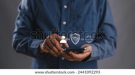 VPN, Virtual private network protocol concept. Person using smartphone with VPN icon on virtual screen for connect to VPN network.