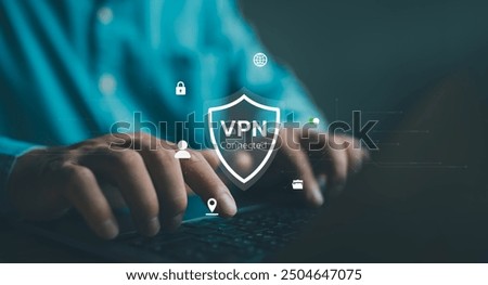 VPN Virtual Private network protocol concept, Man hand typing on keyboard computer with VPN icon on virtual screen. VPN concept. Cybersecurity, internet secure, online system network.
