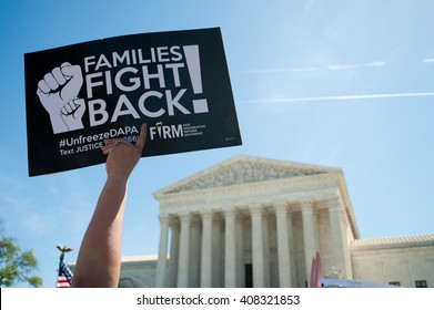 WASHINGTON APRIL 18:  A Supporter Of Obamaâ??s DAPA And DACA Policies On Immigration And Deportation Holds A Sign At The Supreme Court During Oral Argument In Washington, DC On April 18, 2016.
