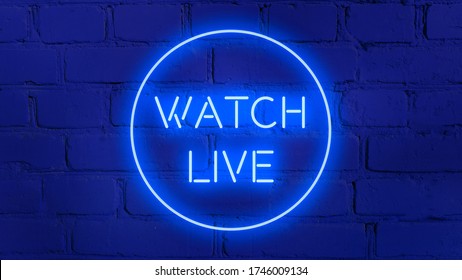 WATCH LIVE phrase in blue neon style on  brick background for your design tempates. - Powered by Shutterstock