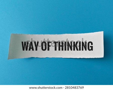 Way of Thinking Text on Torn Paper Piece Representing Mindset Perspective Personal Development Critical Thinking and Self Improvement Concept. 