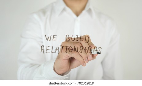 We Build Relationships, Written On Glass