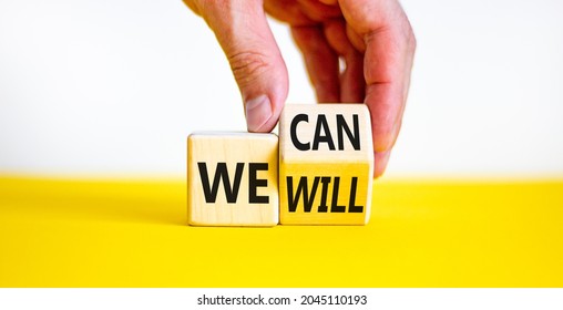 We can and will symbol. Businessman turns a cube and changes words we can to we will. Beautiful white and yellow background, copy space. Business, motivational and we can and will concept.