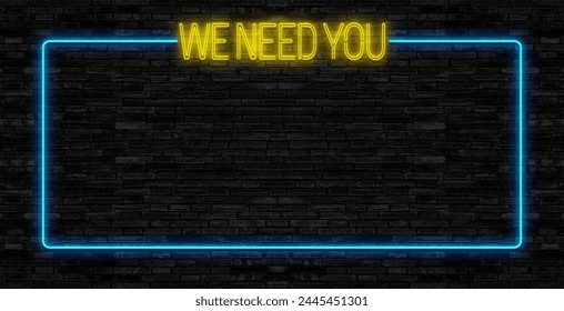 We need you. Neon sign. Brick wall at night with the text "We need you" in blue neon letters. Announcement message, hiring, recruitment and motivation. 3D illustration  - Powered by Shutterstock