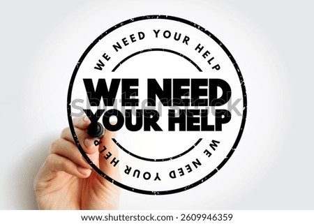 We Need Your Help text stamp, concept background