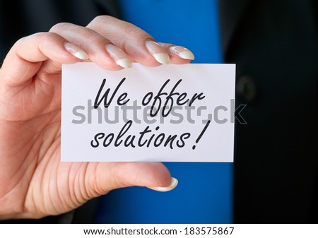 We offer solutions !