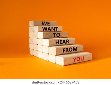 We want to hear from you symbol. Wooden blocks with words We want to hear from you. Beautiful orange background. Business and We want to hear from you. Copy space. - Powered by Shutterstock