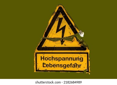 Weathered German sign: Hochspannung - Lebensgefahr, engl. high voltage - danger of life. High voltage symbol against green background.