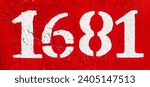 Weathered numbers one, six, eight, 1681, or 1, 6, 1 painted white on a piece of red metal. Abstarct numeral background for design.