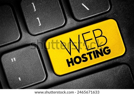 Web Hosting - Internet hosting service that hosts websites for clients, text button on keyboard