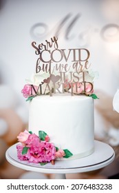 Wedding Cake With Funny Inscription - SORRY COVID BUT WE ARE JUST MARRIED