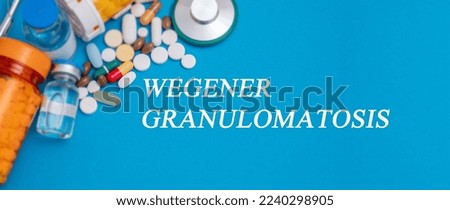 Wegener Granulomatosis text  disease on a medical background with medicines Stock photo © 