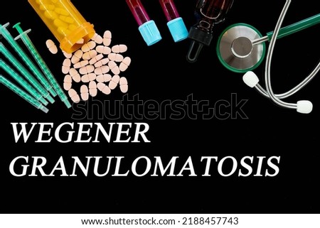 Wegener Granulomatosis text on medical background with pills and syringes Concept of human disease Stock photo © 