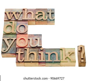 what do you think question - isolated text in vintage wood letterpress printing blocks