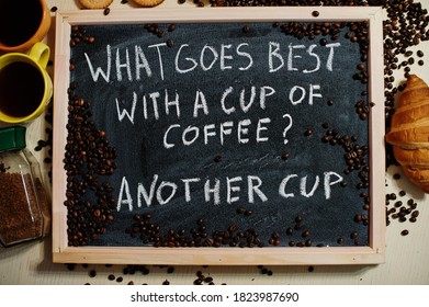 Was geht am besten mit einer Tasse Kaffee? Noch eine Tasse. Die Worte an der Tafel lagen flach.