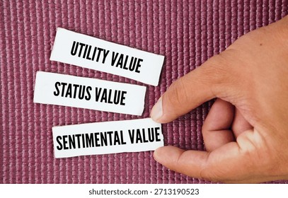 What are the three main types of values? The Three Types of Value are Utility Value, Status Value, and Sentimental Value
