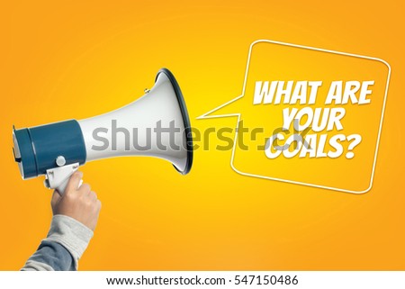What Are Your Goals?