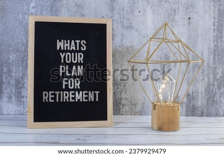 What is Your Plan for Retirement business concept