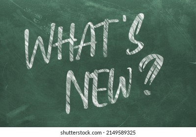 What's New? Question For Social Media, Blog Post Written On A Blackboard.