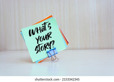 What's Your Story. Motivational Inspirational Quotes Words.