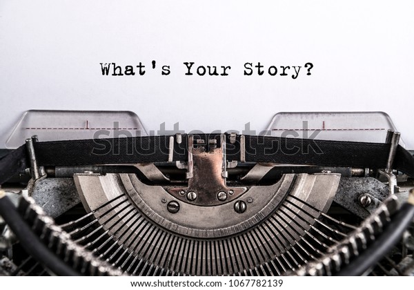 what\'s your story?\
The text is typed on paper with an old typewriter, a vintage\
inscription, a story of\
life.