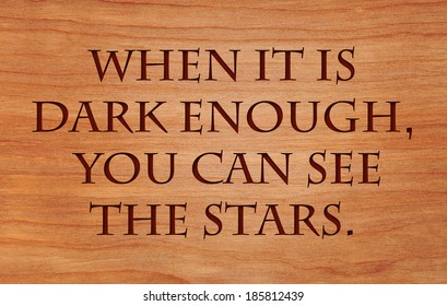 When It Is Dark Enough, You Can See The Stars. - Quote By Ralph Waldo Emerson On Wooden Red Oak Background