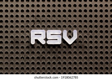 White Color Letter In Word RSV (Respiratory Syncytial Virus) On Black Pegboard Background