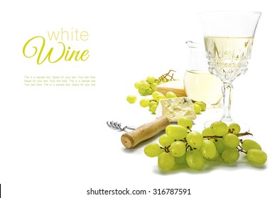 White Wine, Green Grapes And Cheese Isolated On A White Background, Concept For A Wine List, Menu Or Invitation Card, Sample Text In The Copy Space