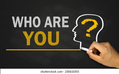 Who Are You?