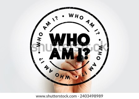 Who Am I? is a profound and introspective question that explores one’s identity, purpose, and essence, text concept stamp