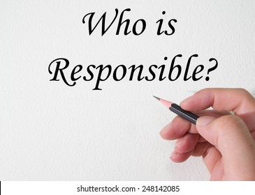 Who Is Responsible Question Handwritten On Wall