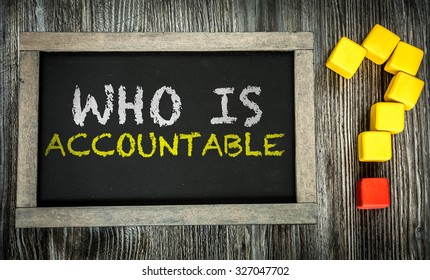 Who Is Accountable? Written On Chalkboard