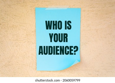 Who Is Your Audience Written On A Paper