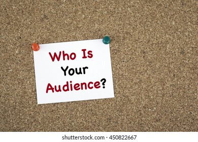 Who Is Your Audience? Sticky Note On Cork Board