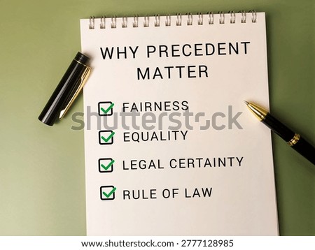 Why Precedent Matters Text on Notebook with Checklist Representing Fairness Equality Legal Certainty and Rule of Law Concept. 