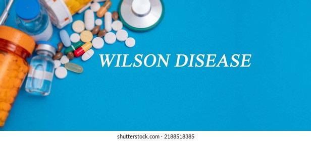 Wilson Disease Text  Disease On A Medical Background With Medicines