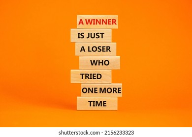 Winner Or Loser Symbol. Wooden Blocks With Words A Winner Is Just A Loser Who Tried One More Time. Beautiful Orange Background, Copy Space. Business, Winner Or Loser Concept.