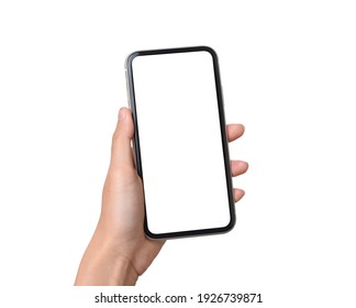 Woman Hand Holding Mobile Smartphone With Blank White Full Screen Isolated On White Background. Female Hands With Phone, Space For Text