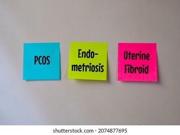 Women's Reproductive Health Awareness. PCOS, Endometriosis, Uterine Fibroids Text On Sticky Notes. 