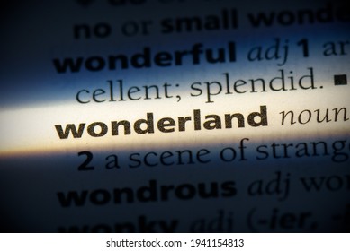 Wonderland Word In A Dictionary. Wonderland Concept, Definition.