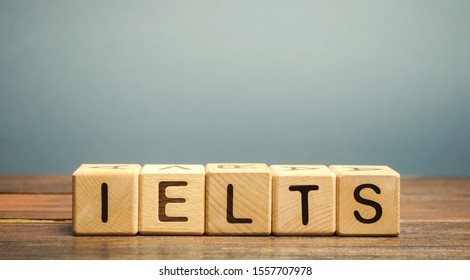 Wooden Blocks With The Word IELTS - International Standardised Test Of English Language.