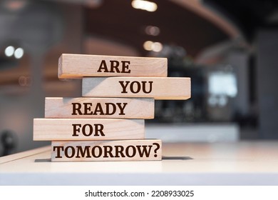 Wooden blocks with words 'Are You Ready For Tomorrow?'. - Shutterstock ID 2208933025